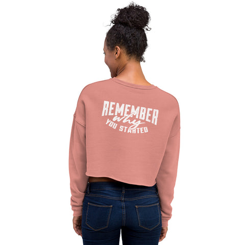 Remember Why You Started Crop Sweatshirt